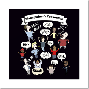 MANSPLAINERS’ CONVENTION; blah, blah, blah Posters and Art